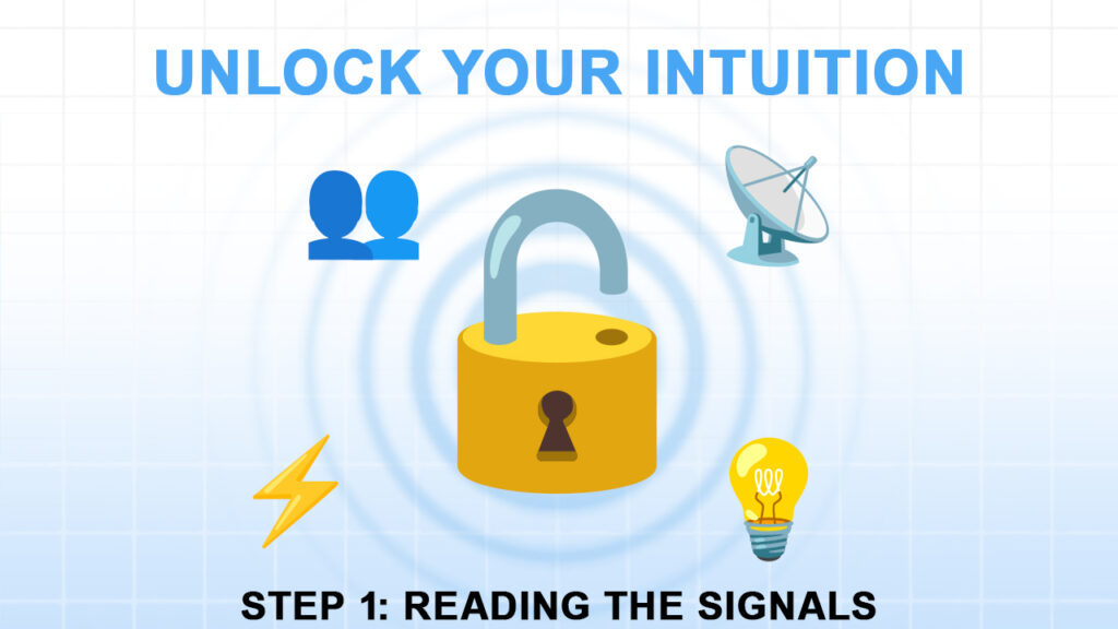 Chapter 17: Step 1 -Unlock Your Intuition